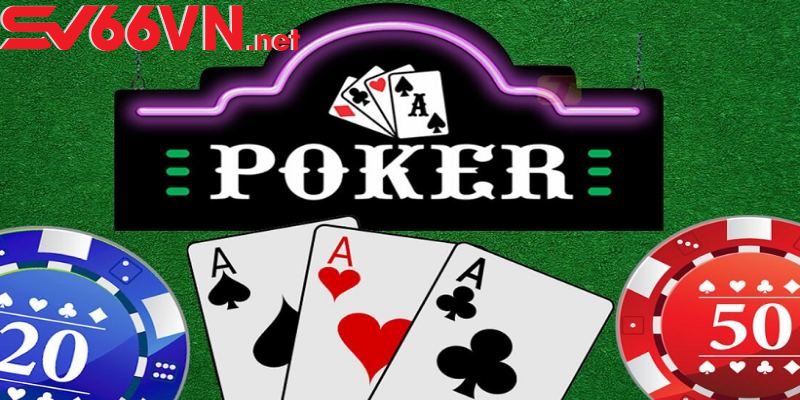 Poker là tựa game hút khách có luật lệ tham gia hấp dẫn